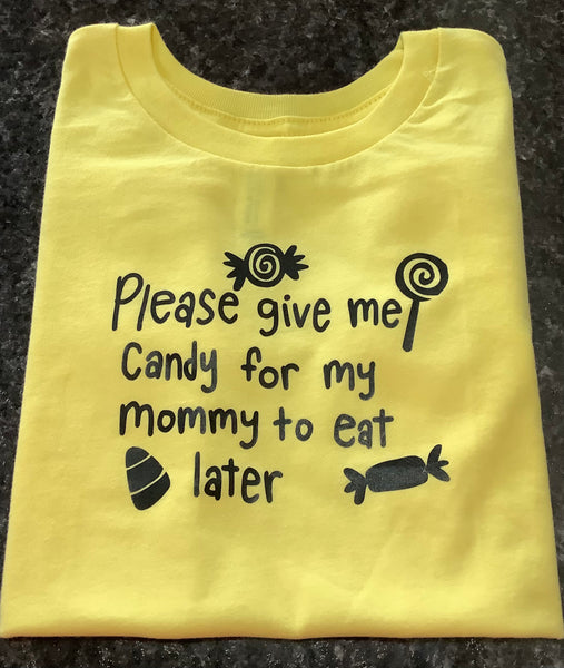 Please give me candy for my mom to eat later tee